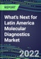 2022 What's Next for Latin America Molecular Diagnostics Market Opportunities in 22 Countries? - Product Thumbnail Image