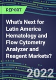 2022 What's Next for Latin America Hematology and Flow Cytometry Analyzer and Reagent Markets?- Product Image