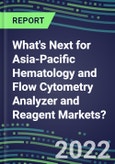 2022 What's Next for Asia-Pacific Hematology and Flow Cytometry Analyzer and Reagent Markets?- Product Image