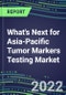 2022 What's Next for Asia-Pacific Tumor Markers Testing Market High-Growth Opportunities for Cancer Diagnostic Tests and Analyzers? - An 18-Country Analysis - Product Thumbnail Image