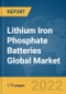 Lithium Iron Phosphate Batteries Global Market Report 2022 - Product Image