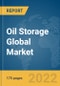 Oil Storage Global Market Report 2022 - Product Image