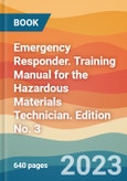 Emergency Responder. Training Manual for the Hazardous Materials Technician. Edition No. 3- Product Image