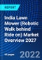 India Lawn Mower (Robotic Walk behind Ride on) Market Overview 2027 - Product Image