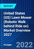 United States (US) Lawn Mower (Robotic Walk behind Ride on) Market Overview 2027- Product Image