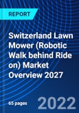 Switzerland Lawn Mower (Robotic Walk behind Ride on) Market Overview 2027- Product Image