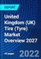 United Kingdom (UK) Tire (Tyre) Market Overview 2027 - Product Thumbnail Image
