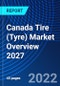 Canada Tire (Tyre) Market Overview 2027 - Product Thumbnail Image
