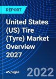 United States (US) Tire (Tyre) Market Overview 2027- Product Image