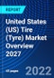 United States (US) Tire (Tyre) Market Overview 2027 - Product Thumbnail Image