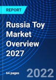 Russia Toy Market Overview 2027- Product Image