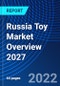 Russia Toy Market Overview 2027 - Product Thumbnail Image