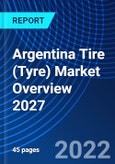 Argentina Tire (Tyre) Market Overview 2027- Product Image