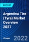 Argentina Tire (Tyre) Market Overview 2027 - Product Thumbnail Image