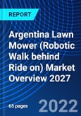 Argentina Lawn Mower (Robotic Walk behind Ride on) Market Overview 2027- Product Image
