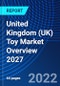 United Kingdom (UK) Toy Market Overview 2027 - Product Thumbnail Image