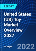 United States (US) Toy Market Overview 2027- Product Image