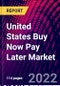United States Buy Now Pay Later Market, By Channel, By Enterprise Size, By End-User Trend Analysis, Competitive Market Share & Forecast, 2018-2028 - Product Image