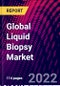 Global Liquid Biopsy Market, By Sampling Type, By Product and Service, By Circulating Biomarker, By Clinical Application, By Application, By End User, By Region Trend Analysis, Competitive Market Share & Forecast, 2018-2028 - Product Thumbnail Image