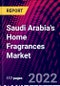 Saudi Arabia's Home Fragrances Market, By Product Type, By Fragrances, By End-User, By Distribution Channel: Trend Analysis, Competitive Market Share & Forecast, 2018-2028 - Product Thumbnail Image