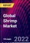 Global Shrimp Market, By Type, By Source, By Distribution Channel, End User, By Region: Trend Analysis, Competitive Market Share & Forecast, 2018-2028 - Product Image
