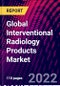 Global Interventional Radiology Products Market, By Type, By Applications, By End-User, By Region Trend Analysis, Competitive Market Share & Forecast, 2018-2028 - Product Thumbnail Image