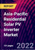 Asia-Pacific Residential Solar PV Inverter Market, By Connector, By Phase, By Product, By End-User, By Country Trend Analysis, Competitive Market Share & Forecast, 2018-2028- Product Image