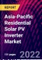 Asia-Pacific Residential Solar PV Inverter Market, By Connector, By Phase, By Product, By End-User, By Country Trend Analysis, Competitive Market Share & Forecast, 2018-2028 - Product Image