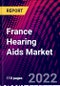 France Hearing Aids Market, By Product, By Device Type, By Type of Hearing Loss, By Distribution Channel Trend Analysis, Competitive Market Share & Forecast, 2018-2028 - Product Thumbnail Image