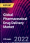 Global Pharmaceutical Drug Delivery Market, By Route Of Administration, By Application, By Region: Trend Analysis, Competitive Market Share & Forecast, 2018-2028 - Product Image
