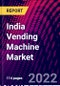 India Vending Machine Market, By Product, By End-Users, By Region: Trend Analysis,, Competitive Market Share & Forecast, 2018-2028 - Product Thumbnail Image