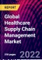 Global Healthcare Supply Chain Management Market, By Component, By Delivery, By End User, Region Trend Analysis, Competitive Market Share & Forecast, 2022-2028 - Product Image