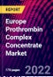 Europe Prothrombin Complex Concentrate Market, By Type, By End-User, By Application, By Country: Trend Analysis, Competitive Market Share & Forecast, 2018-2028 - Product Thumbnail Image