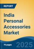 India Personal Accessories Market, By Product Type, By End User, By Distribution Channel, By Region, By Top 3 Leading States, Competition, Forecast & Opportunities, 2028- Product Image