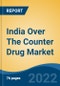 India Over The Counter Drug Market, By Product Type, By Route of Administration, By Dosage Form, By Distribution Channel, By Region, Competition, Forecast & Opportunities, 2018-2028F - Product Image