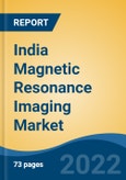 India Magnetic Resonance Imaging Market, By Field Strength, By Type, By Architecture, By Application, By End User, By Source, By Product, By Region, Competition, Forecast & Opportunities, 2018-2028- Product Image