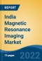 India Magnetic Resonance Imaging Market, By Field Strength, By Type, By Architecture, By Application, By End User, By Source, By Product, By Region, Competition, Forecast & Opportunities, 2018-2028 - Product Image