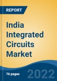 India Integrated Circuits Market, By Product Type, By Application Type, By Region, Competition Forecast & Opportunities, FY2018-FY2028F- Product Image