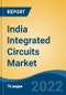 India Integrated Circuits Market, By Product Type, By Application Type, By Region, Competition Forecast & Opportunities, FY2018-FY2028F - Product Thumbnail Image