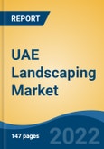 UAE Landscaping Market, By Type, By Service Type, By Customer Segment, By Sectors, By Region, Competition, Forecast & Opportunities, 2017-2027- Product Image