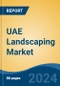 UAE Landscaping Market, By Type, By Service Type, By Customer Segment, By Sectors, By Region, Competition, Forecast & Opportunities, 2017-2027 - Product Thumbnail Image