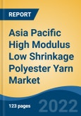 Asia Pacific High Modulus Low Shrinkage Polyester Yarn Market, By Denier, By End User, By Type, By Country, Competition, Forecast & Opportunities, 2017-2027- Product Image