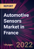 Automotive Sensors Market in France 2022-2026- Product Image