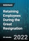 Retaining Employees During the Great Resignation - Webinar (Recorded) - Product Thumbnail Image