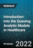 Introduction into the Queuing Analytic Models in Healthcare - Webinar (Recorded)- Product Image