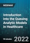 Introduction into the Queuing Analytic Models in Healthcare - Webinar - Product Image