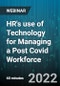 HR's use of Technology for Managing a Post Covid Workforce: Analytics, "BIO" (Back in Office) Vs WFH Considerations - Webinar (Recorded) - Product Image