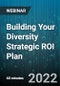 Building Your Diversity Strategic ROI Plan - Webinar (Recorded) - Product Thumbnail Image