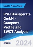 BSH Hausgerate GmbH - Company Profile and SWOT Analysis- Product Image