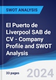El Puerto de Liverpool SAB de CV - Company Profile and SWOT Analysis- Product Image